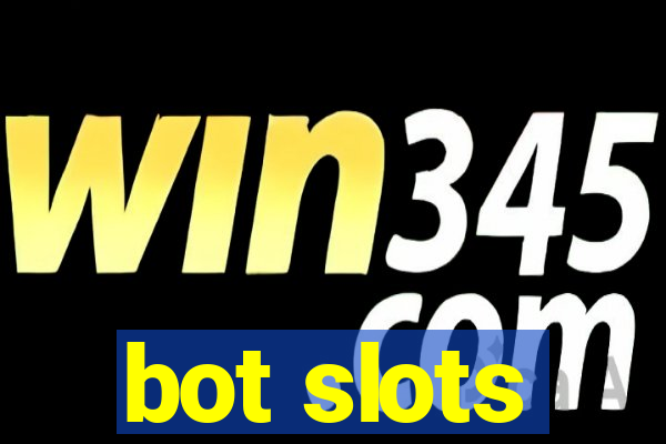 bot slots